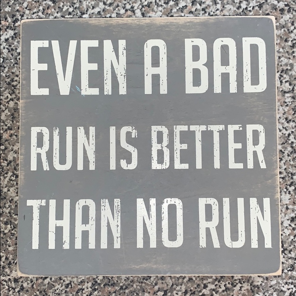 🏃‍♀️🏆 EVEN A BAD RUN IS BETTER THAN NO RUN sign